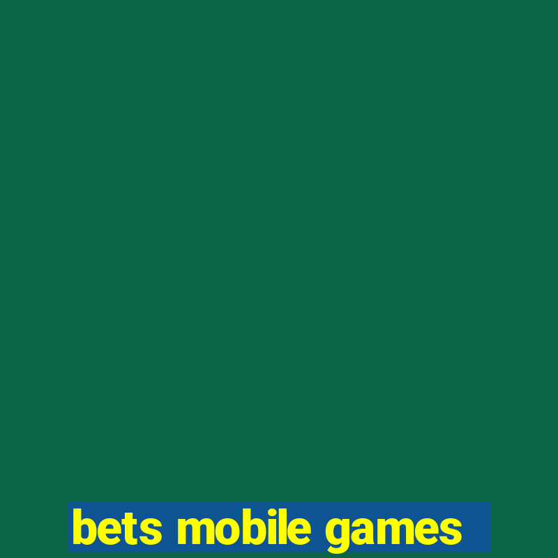 bets mobile games